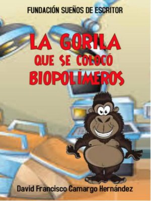 cover image of La gorila que se colocó biopolímeros